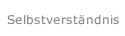 Selbstverst&auml;ndnis